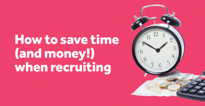 How To Save Time (and Money!) When Recruiting