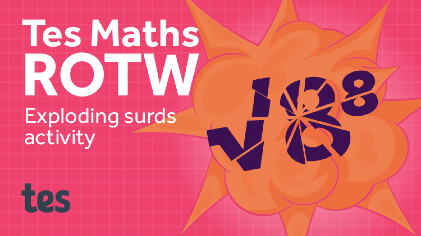 Tes Maths ROTW: Exploding Surds Activity