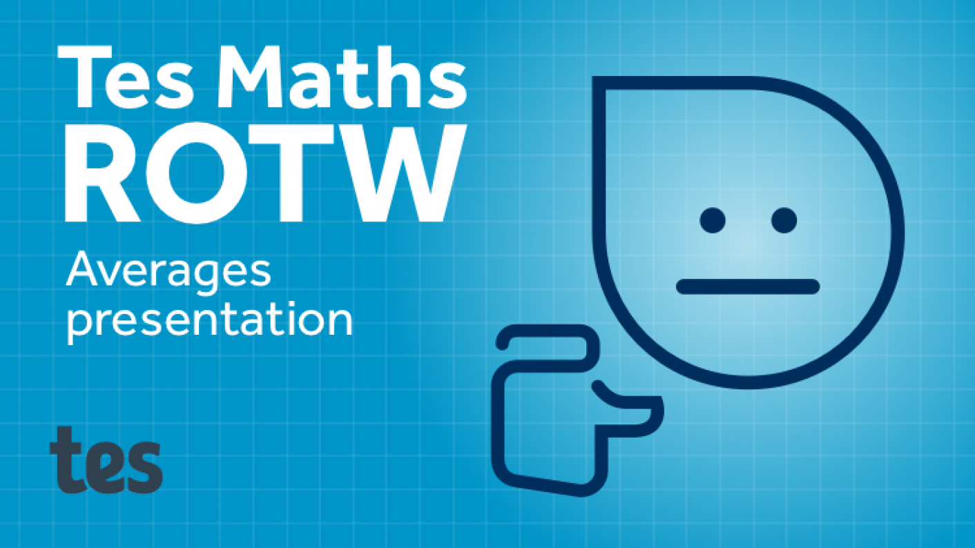 Tes Maths ROTW: Averages Presentation