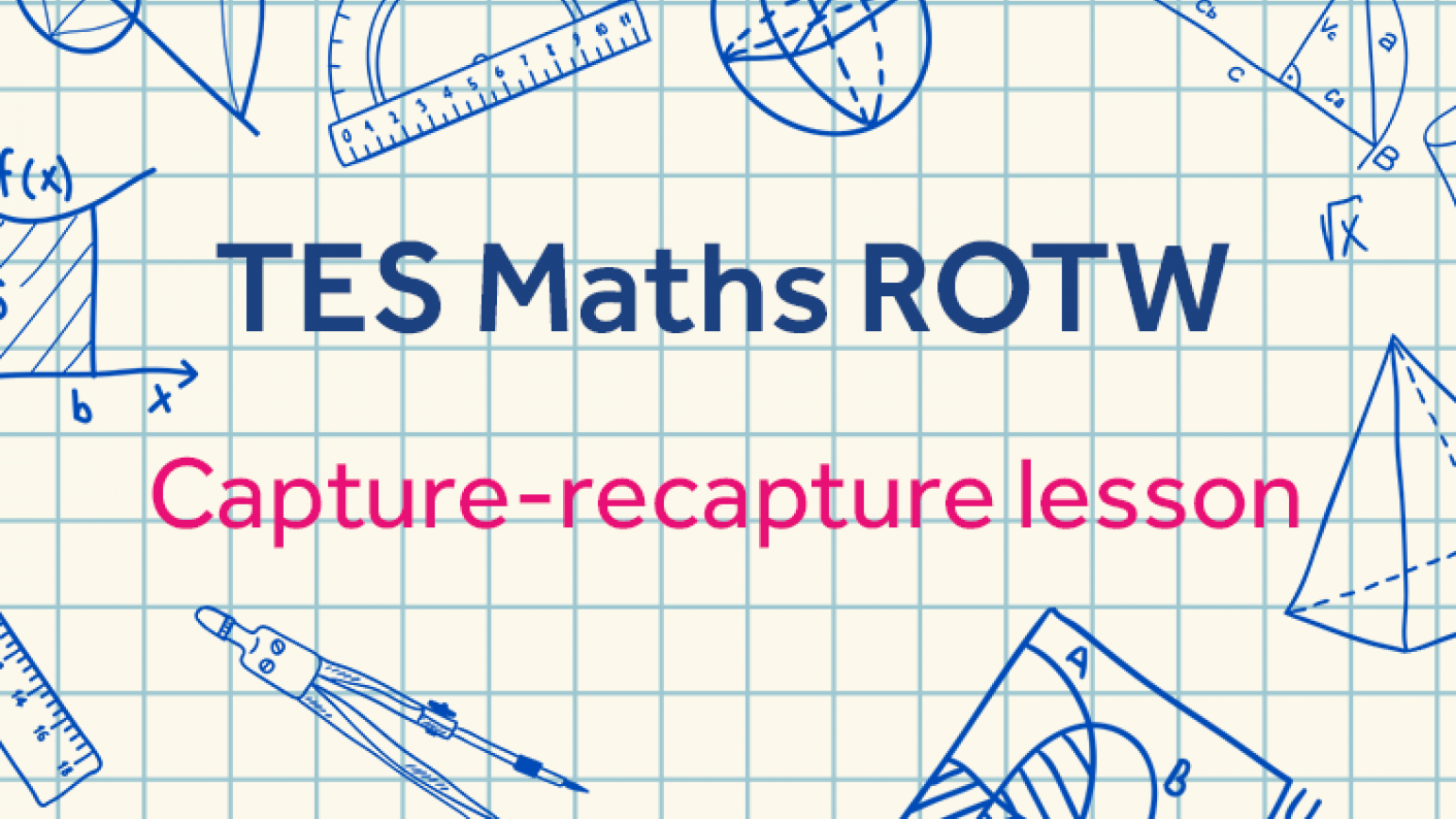 TES Maths, ROTW, Secondary, Capture-recapture Method, Sampling, New Specification, KS4, GCSE, Year 10, Year 11