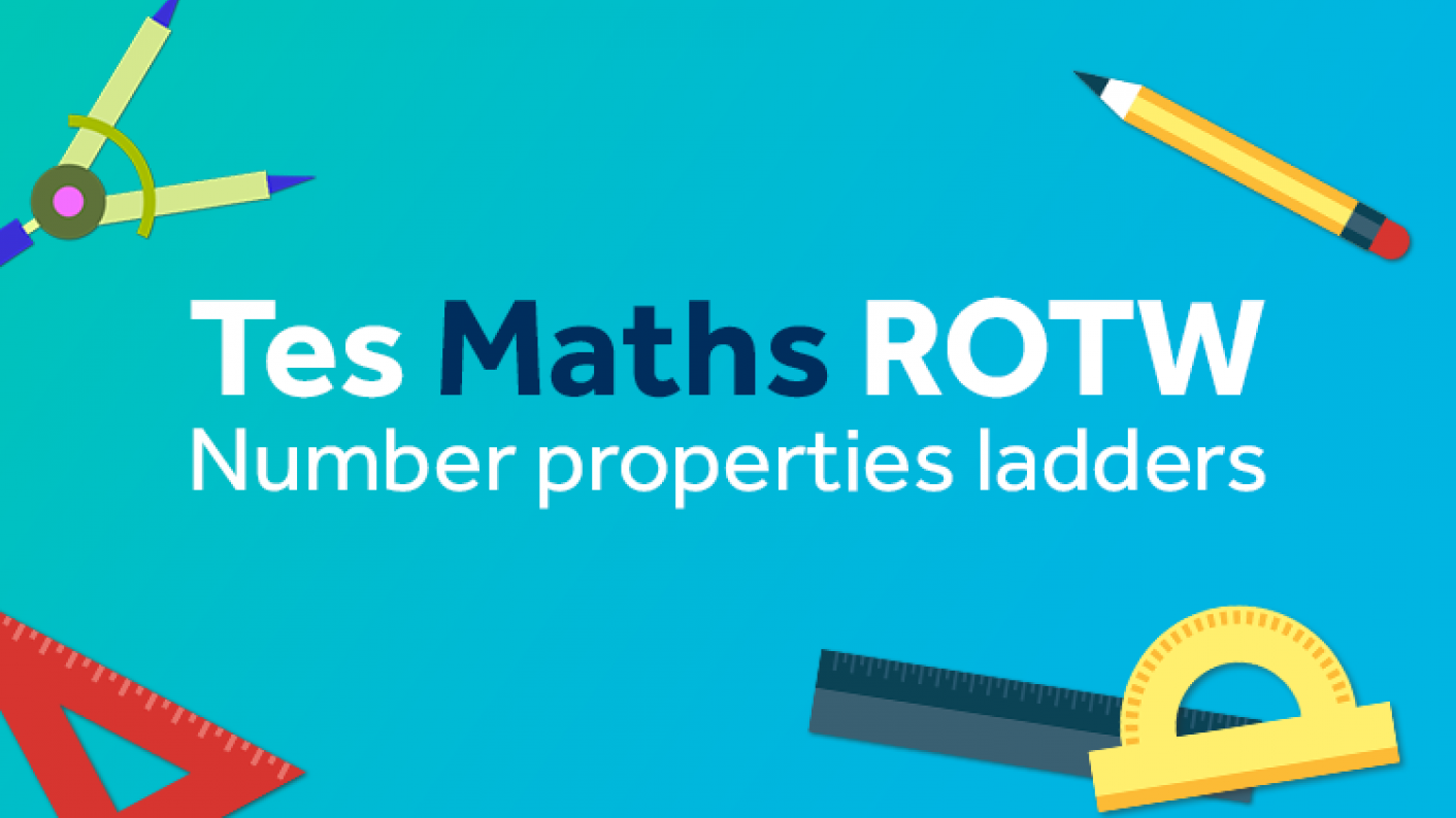 Number Properties Ladder, Tes Maths, ROTW, Digits