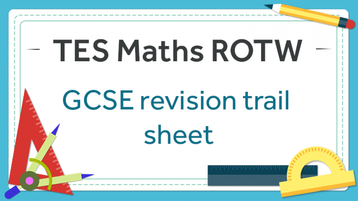 TES Maths, ROTW, Revision, New Specification, Paired Activity, Algebra, Number, Geometry & Measures, Data & Statistics, KS4, GCSE, Year 10, Year 11