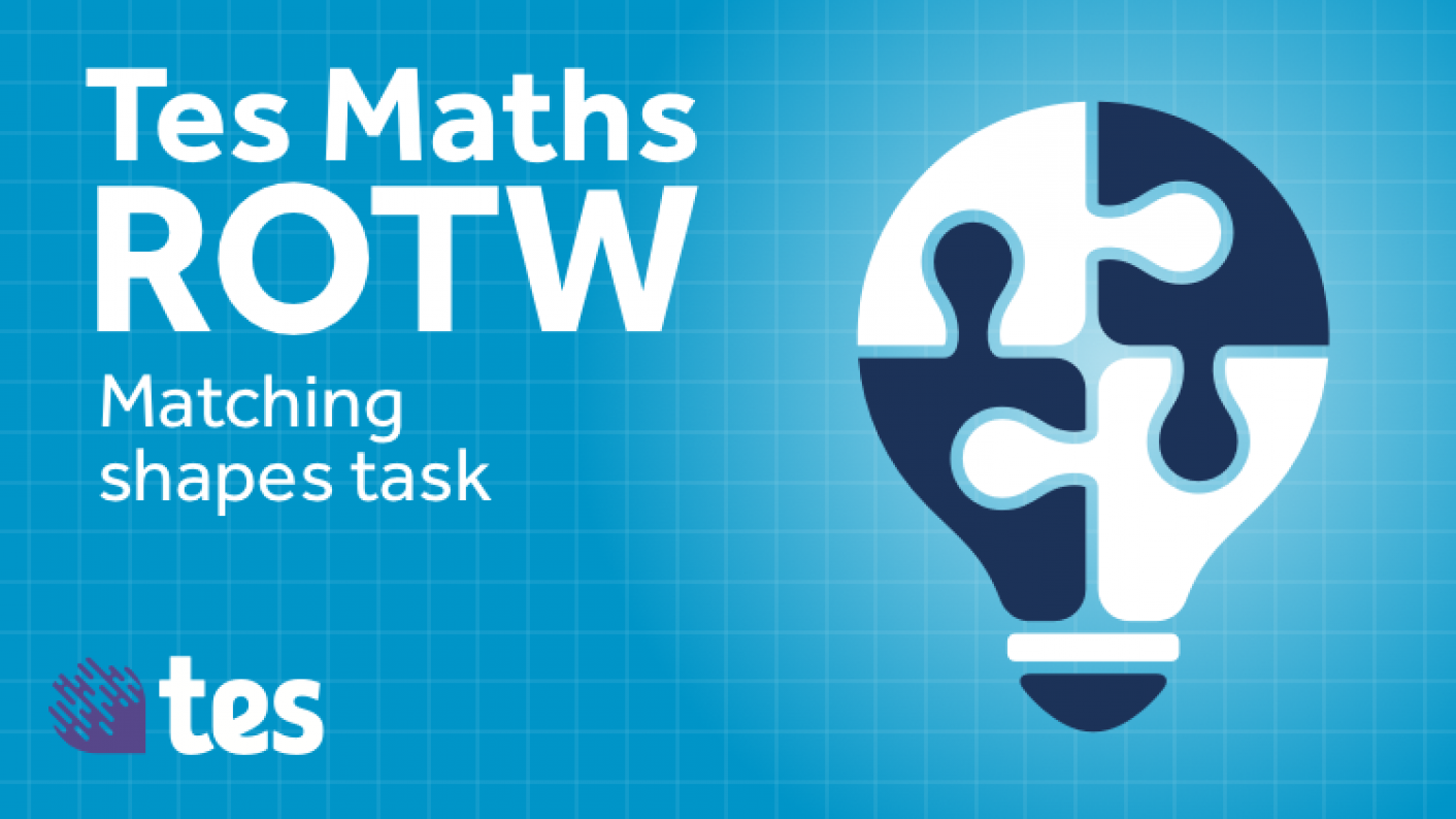 Tes Maths ROTW: Matching Shapes Task