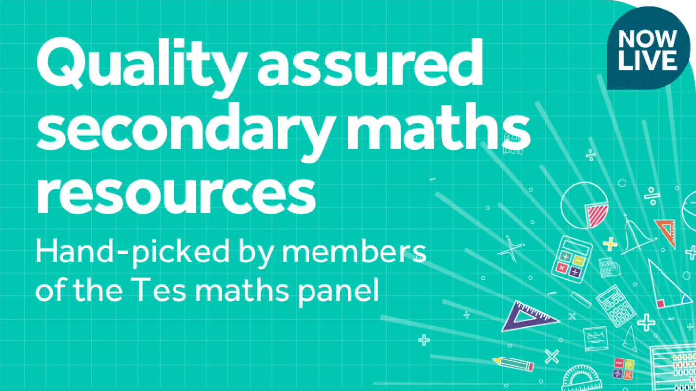 Quality Assured Secondary Maths Collection Packed Full Of Innovative Resources, Hand-picked By Members Of The Tes Maths Panel