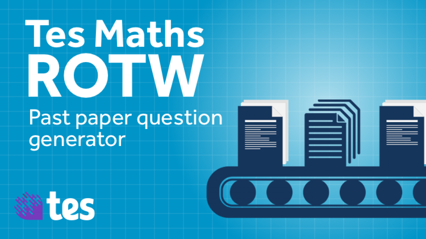 Tes Maths ROTW: Exam Question Generator