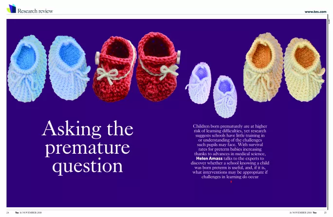 Asking the premature question - Tes magazine feature, 16 November