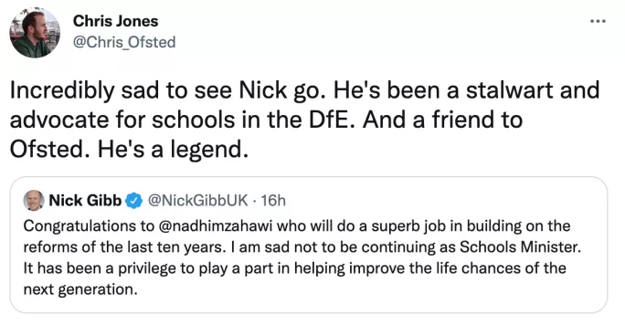 Chris Jones, Ofsted's director of corporate strategy has described Nick Gibb as a 'legend'.
