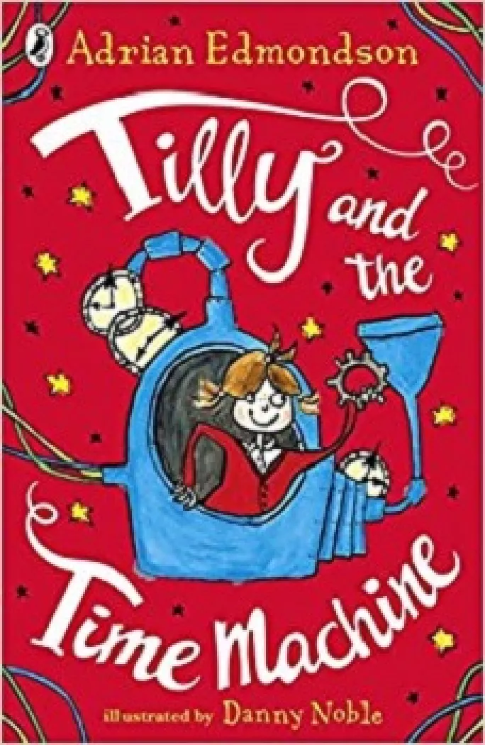 tilly and the time machine, adrian edmonson, ade edmonson, danny noble, puffin, book review