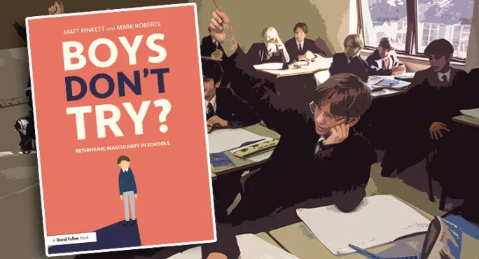 Boys Don't Try? Rethinking Masculinity In Schools, Matt Pinkett, Mark Roberts