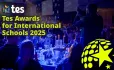 Tes Awards for International Schools 2025: entries are now open